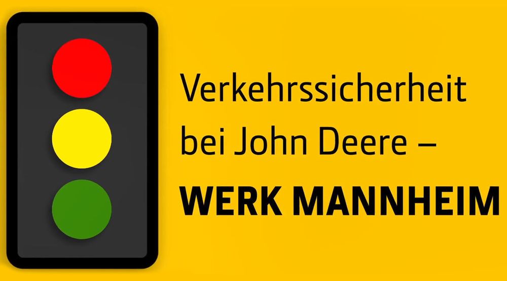 Verkehrssicherheit bei John Deere - Werk Mannheim