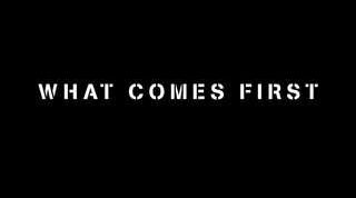 What comes first